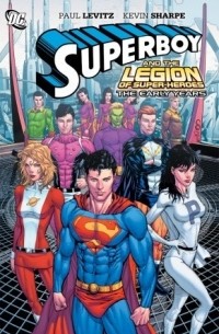  - Superboy and the Legion of Super-Heroes: The Early Years