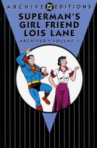 Jerry Coleman - Superman's Girl Friend Lois Lane Archives, Vol. 1