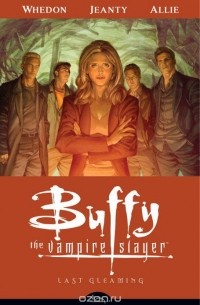 Last Gleaming (Buffy the Vampire Slayer Season Eight Vol. 8) (сборник)