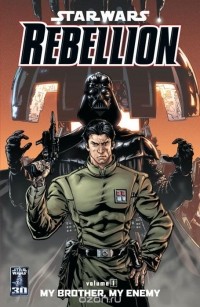  - Star Wars: Rebellion, Vol. 1: My Brother, My Enemy