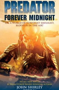 Джон Ширли - Predator: Forever Midnight