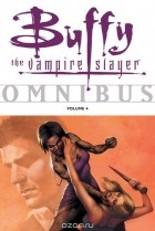 Joss Whedon - Buffy the Vampire Slayer Omnibus Volume 4 (сборник)