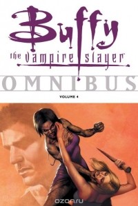 Joss Whedon - Buffy the Vampire Slayer Omnibus Volume 4 (сборник)