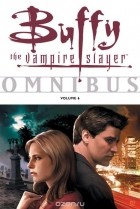christopher Golden - Buffy the Vampire Slayer Omnibus Volume 6 (сборник)