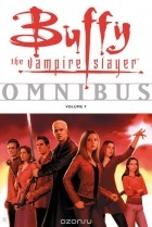 Том Фассбендер - Buffy the Vampire Slayer Omnibus Volume 7 (сборник)