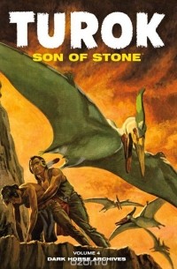 Пол Ньюман - Turok, Son Of Stone Archives Volume 4