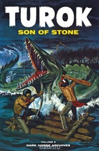 Пол Ньюман - Turok, Son of Stone Archives Volume 5