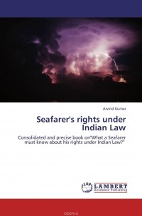 ARVIND KUMAR - Seafarer's rights under Indian Law
