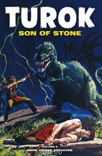 Пол Ньюман - Turok, Son of Stone Archives Volume 6