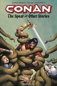 Tim Truman - Conan: The Spear and Other Stories