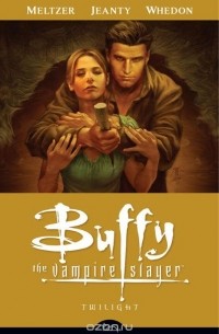 Brad Meltzer - Twilight (Buffy the Vampire Slayer Season Eight Vol. 7) (сборник)