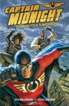  - Captain Midnight Volume 3: For a Better Tomorrow