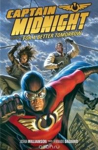  - Captain Midnight Volume 3: For a Better Tomorrow