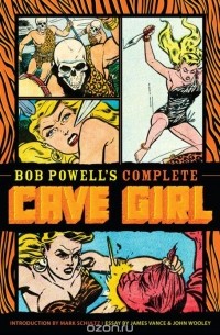 Гарднер Фокс - Bob Powell's Complete Cave Girl