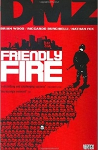  - DMZ Vol. 4: Friendly Fire