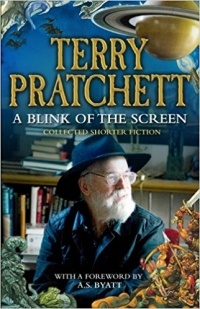 Terry Pratchett - A Blink of the Screen: Collected Short Fiction