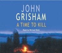 John Grisham - A Time To Kill
