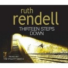 Ruth Rendell - Thirteen Steps Down