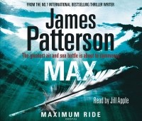 Patterson, James - Maximum Ride: Max