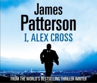 Patterson, James - I, Alex Cross