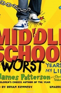  - Middle School: The Worst Years of My Life