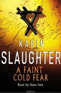 Karin Slaughter - A Faint Cold Fear