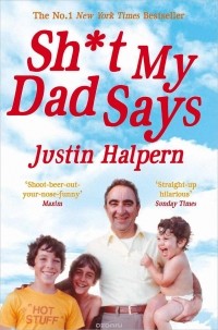 Justin Halpern - Sh*t My Dad Says