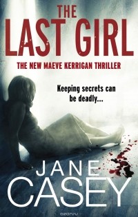 Jane Casey - The Last Girl