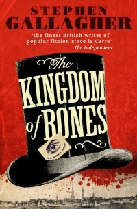 Stephen Gallagher - The Kingdom of Bones