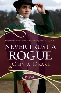 Olivia Drake - Never Trust a Rogue: A Rouge Regency Romance
