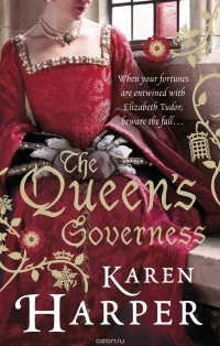 Karen Harper - The Queen's Governess
