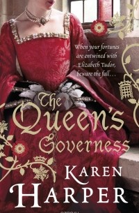Karen Harper - The Queen's Governess