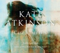 Кейт Аткинсон - Case Histories