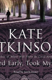 Kate Atkinson - Started Early, Took My Dog