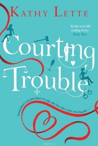 Kathy Lette - Courting Trouble