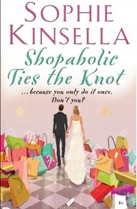 Kinsella Sophie - Shopaholic Ties The Knot