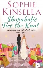 Kinsella Sophie - Shopaholic Ties The Knot
