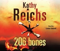 Kathy Reichs - 206 Bones