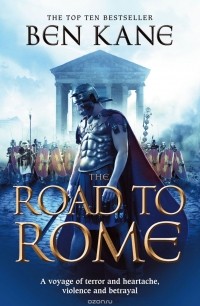 Ben Kane - The Road to Rome