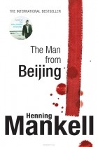 Mankell, Henning - The Man From Beijing