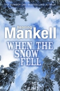 Henning Mankell - When the Snow Fell