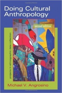Michael V. Angrosino - Doing Cultural Anthropology: Projects for Ethnographic Data Collection Second Edition