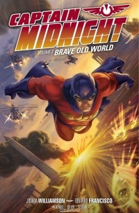  - Captain Midnight Volume 2: Brave Old World