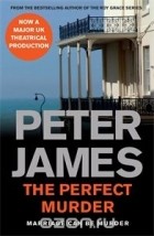 Peter James - The Perfect Murder