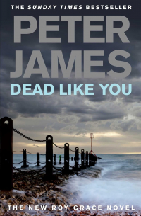 Peter James - Dead Like You