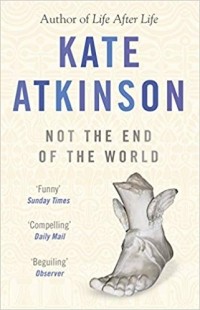 Кейт Аткинсон - Not The End Of The World