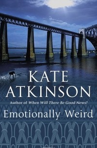 Кейт Аткинсон - Emotionally Weird