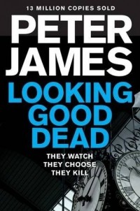 Peter James - Looking Good Dead