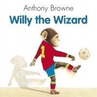 Browne, Anthony - Willy The Wizard