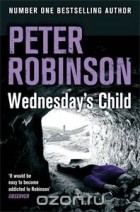Peter Robinson - Wednesday&#039;s Child